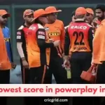 Lowest Score in Powerplay in IPL lowest score in powerplay in IPL